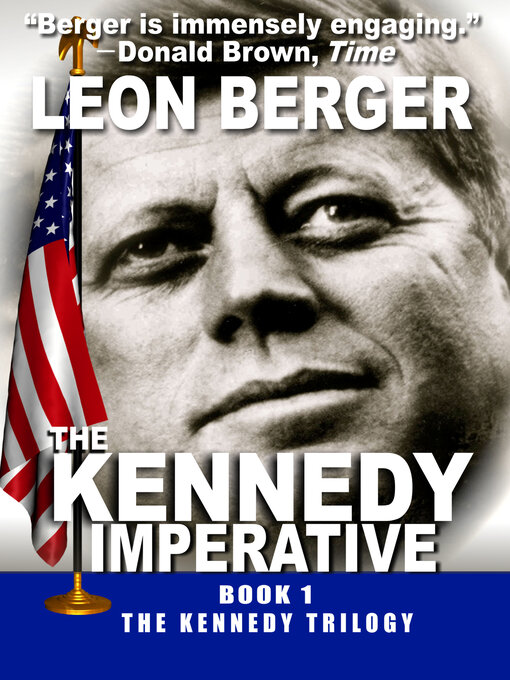 Title details for The Kennedy Imperative by Leon Berger - Available